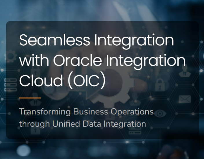 Seamless Integration with Oracle Integration Cloud (OIC)